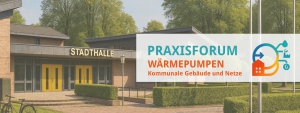 Praxisforum in Himmelkron: Wärmepumpen für Kommunale Gebäude und Netze